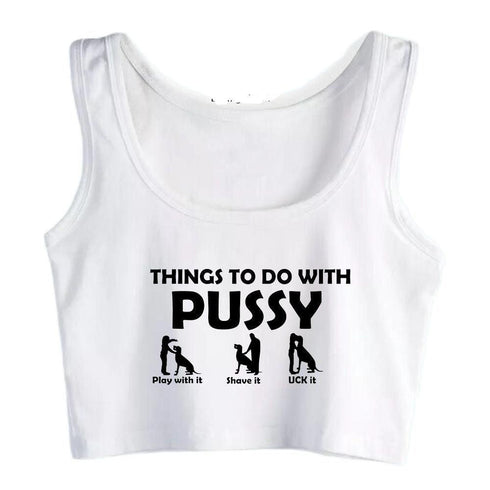 Things To Do With Pussy Tank Top